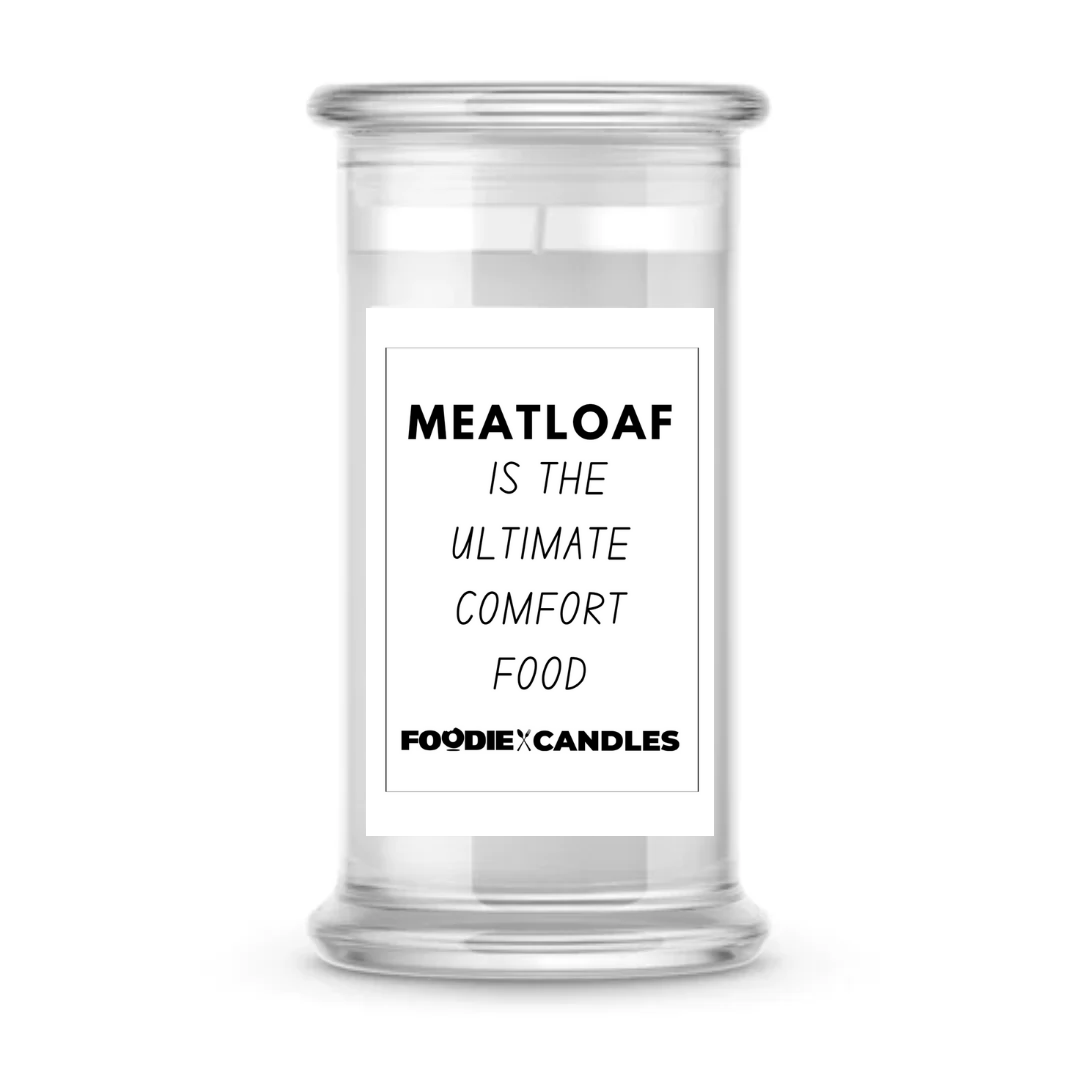 Meatloaf is the ultimate comfort food | Foodie Candles