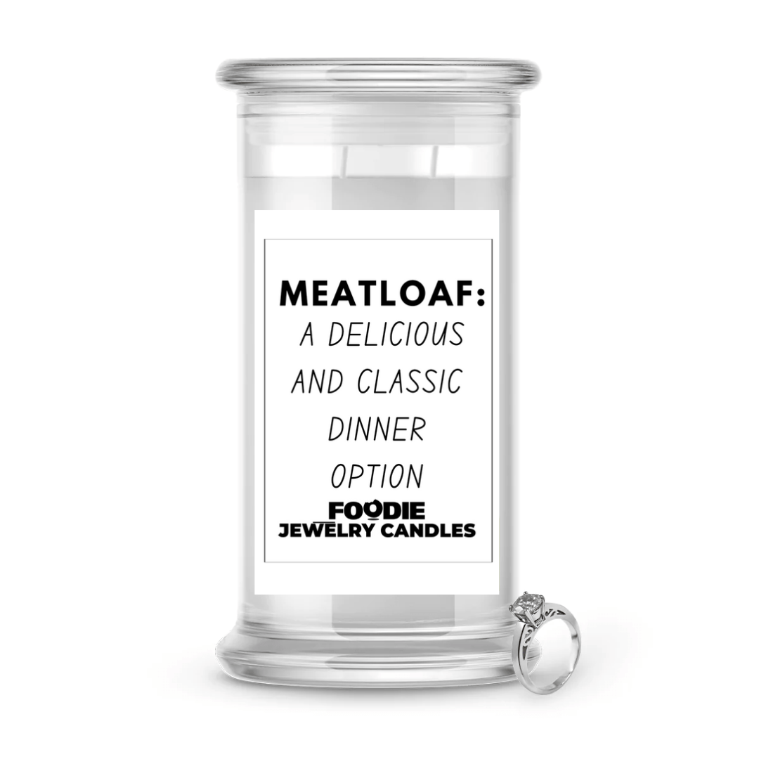 Meatloaf: a delicious and classic dinner option | Foodie Jewelry Candles