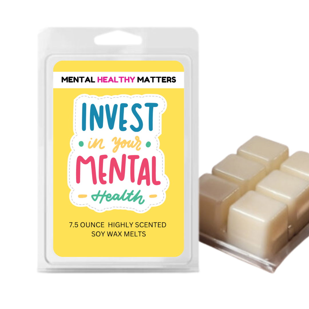 INVEST IN YOUR MENTAL HEALTH | MENTAL HEALTH WAX MELTS