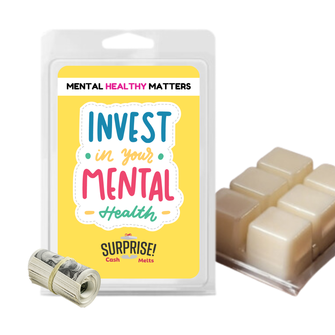 INVEST IN YOUR MENTAL HEALTH | MENTAL HEALTH CASH WAX MELTS