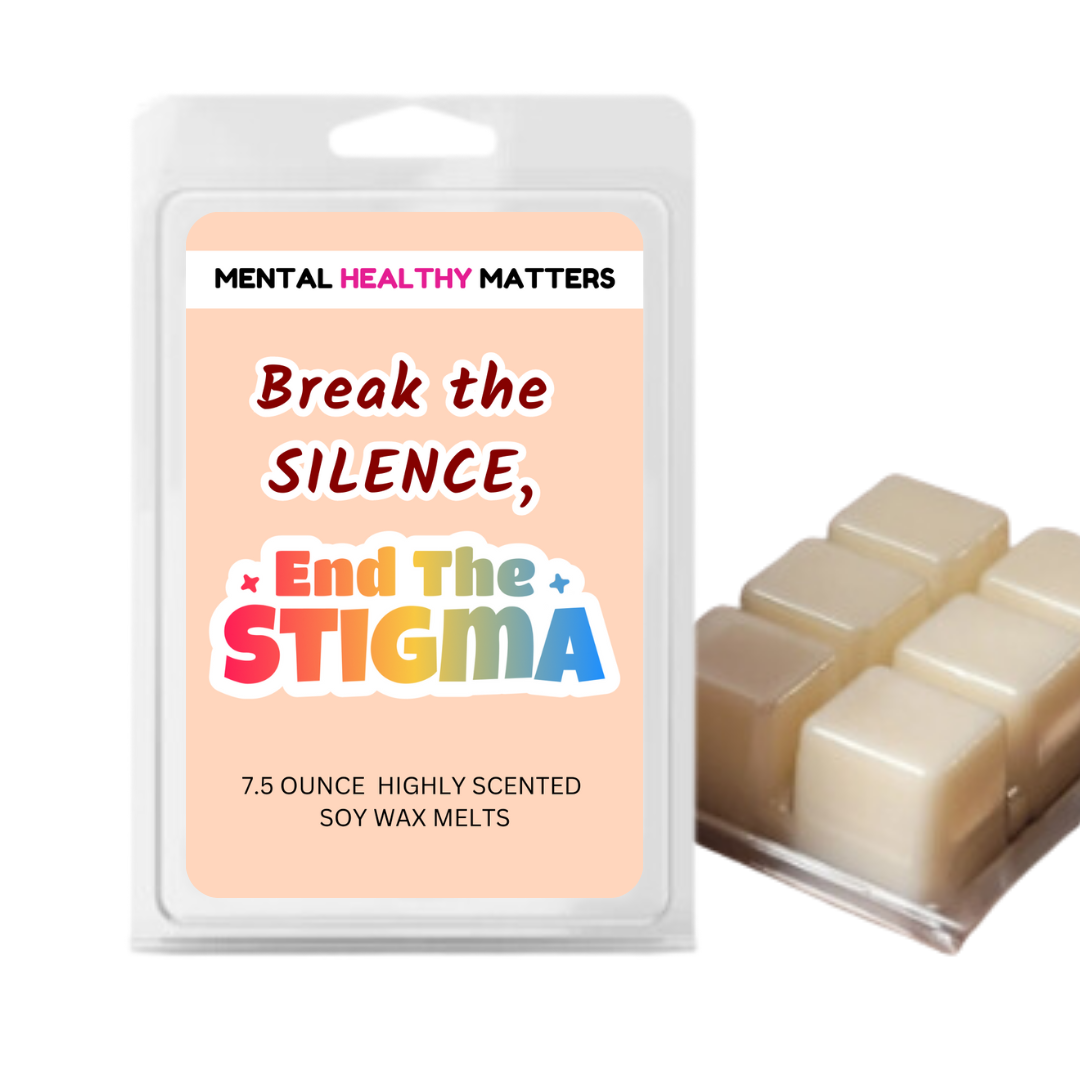 BREAK THE SILENCE, END THE STIGMA | MENTAL HEALTH WAX MELTS