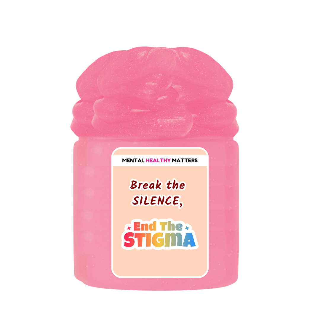 BREAK THE SILENCE, END THE STIGMA | MENTAL HEALTH SLIMES
