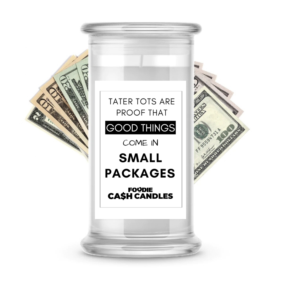 Tater tots are proof that good things come in small packages | Foodie Cash Candles
