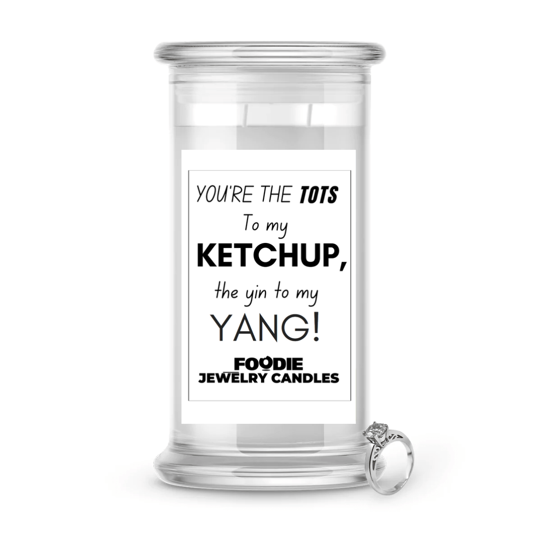 You're the tots to my ketchup, the yin to my yang | Foodie Jewelry Candles