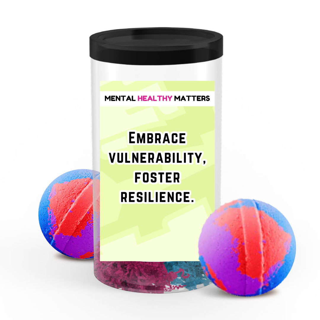 EMBRACE VULNERABILITY, FOSTER RESILIENCE | MENTAL HEALTH BATH BOMBS