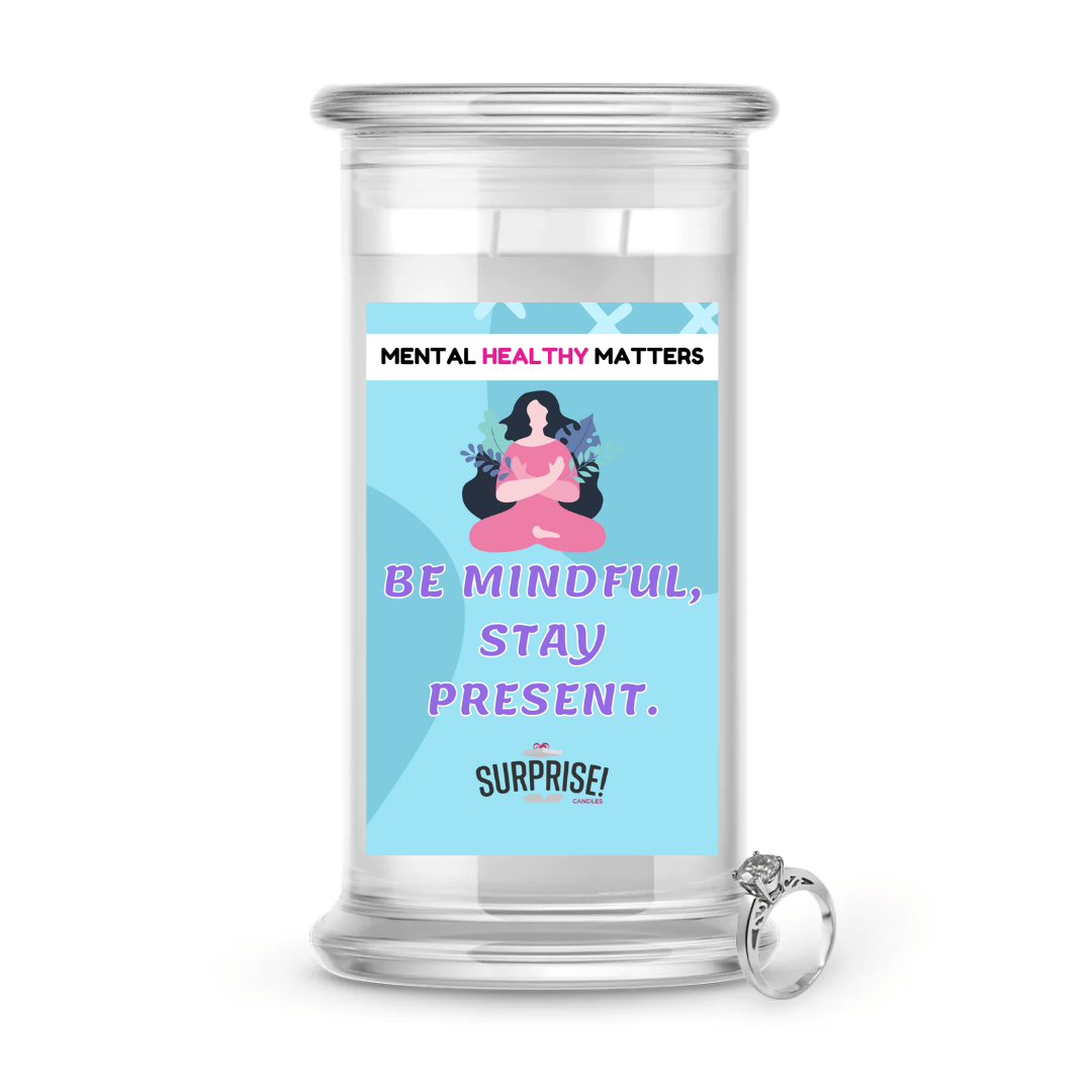 BE MINDFUL, STAY PRESENT | MENTAL HEALTH JEWELRY CANDLES