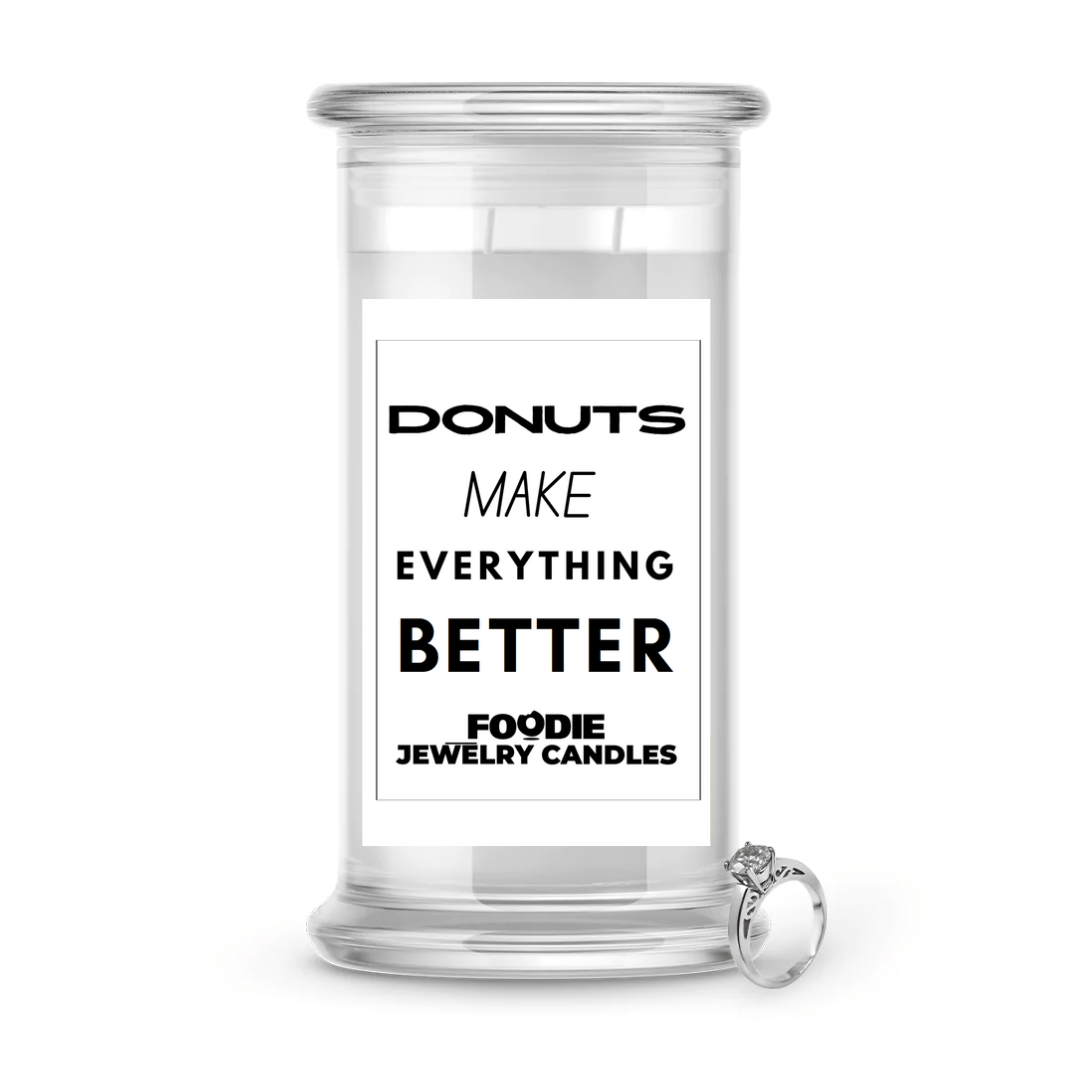 Donuts make everything better | Foodie Jewelry Candles