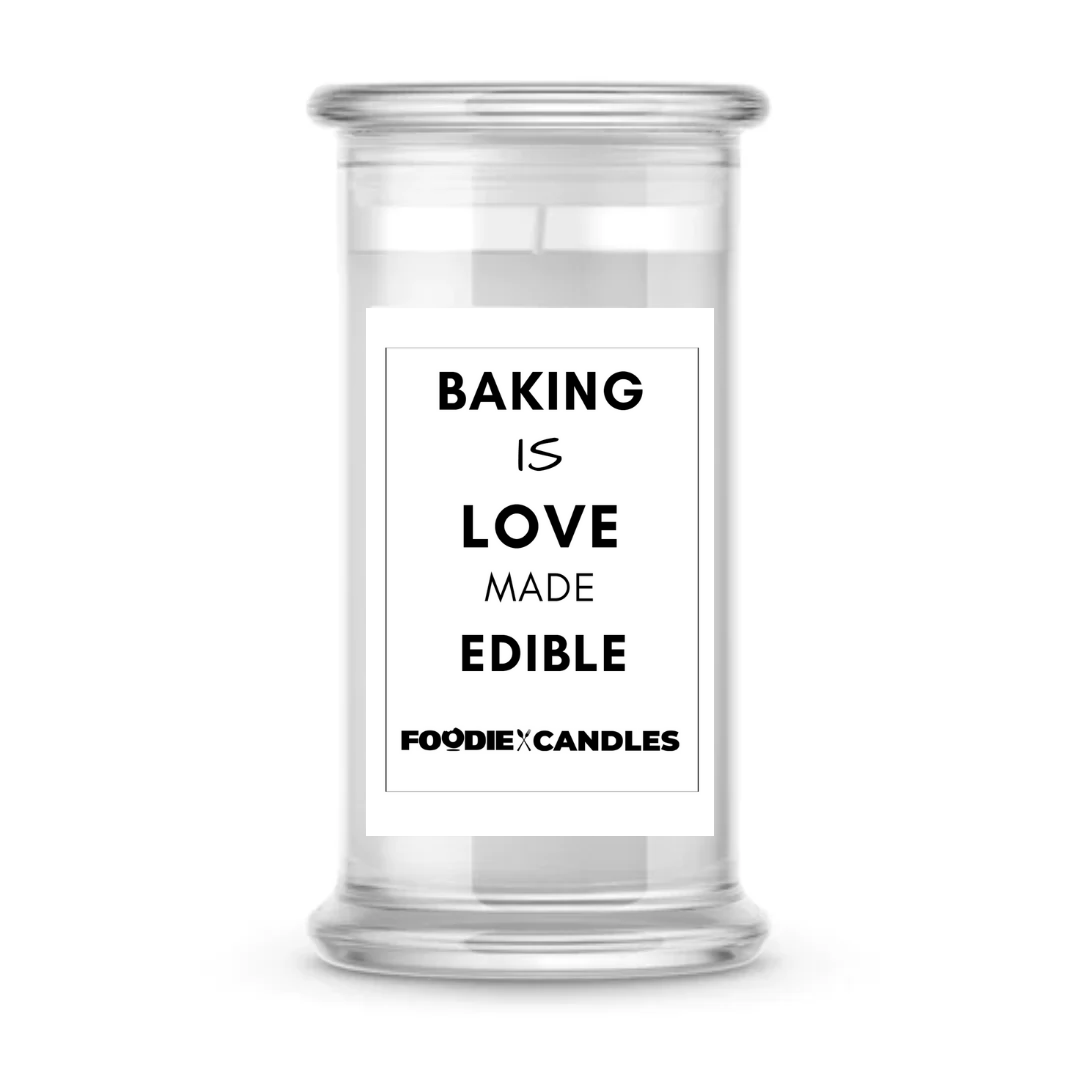 Baking is love made edible | Foodie Candles