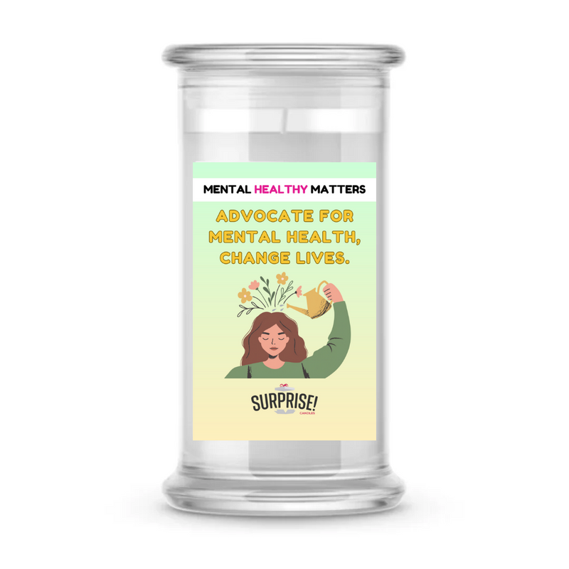 AVOCATE FOR MENTAL HEALTH, CHANGE LIVES | MENTAL HEALTH CANDLES