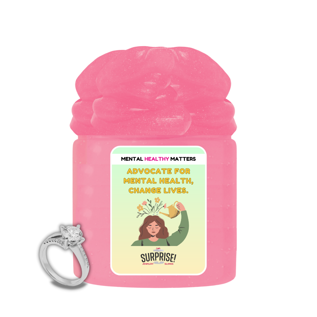 AVOCATE FOR MENTAL HEALTH, CHANGE LIVES | MENTAL HEALTH JEWELRY SLIMES