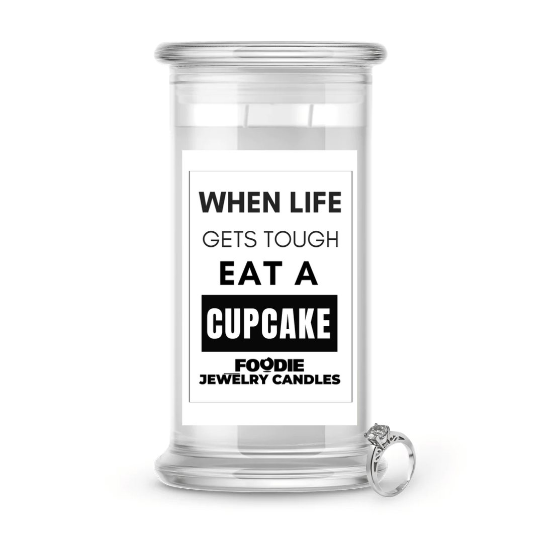When life gets tough eat a cupcake | Foodie Jewelry Candles