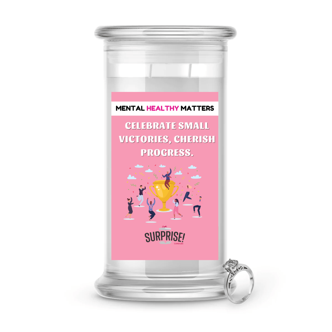 CELEBRATE SMALL VICTORIES, CHERISH PROGRESS | MENTAL HEALTH JEWELRY CANDLES