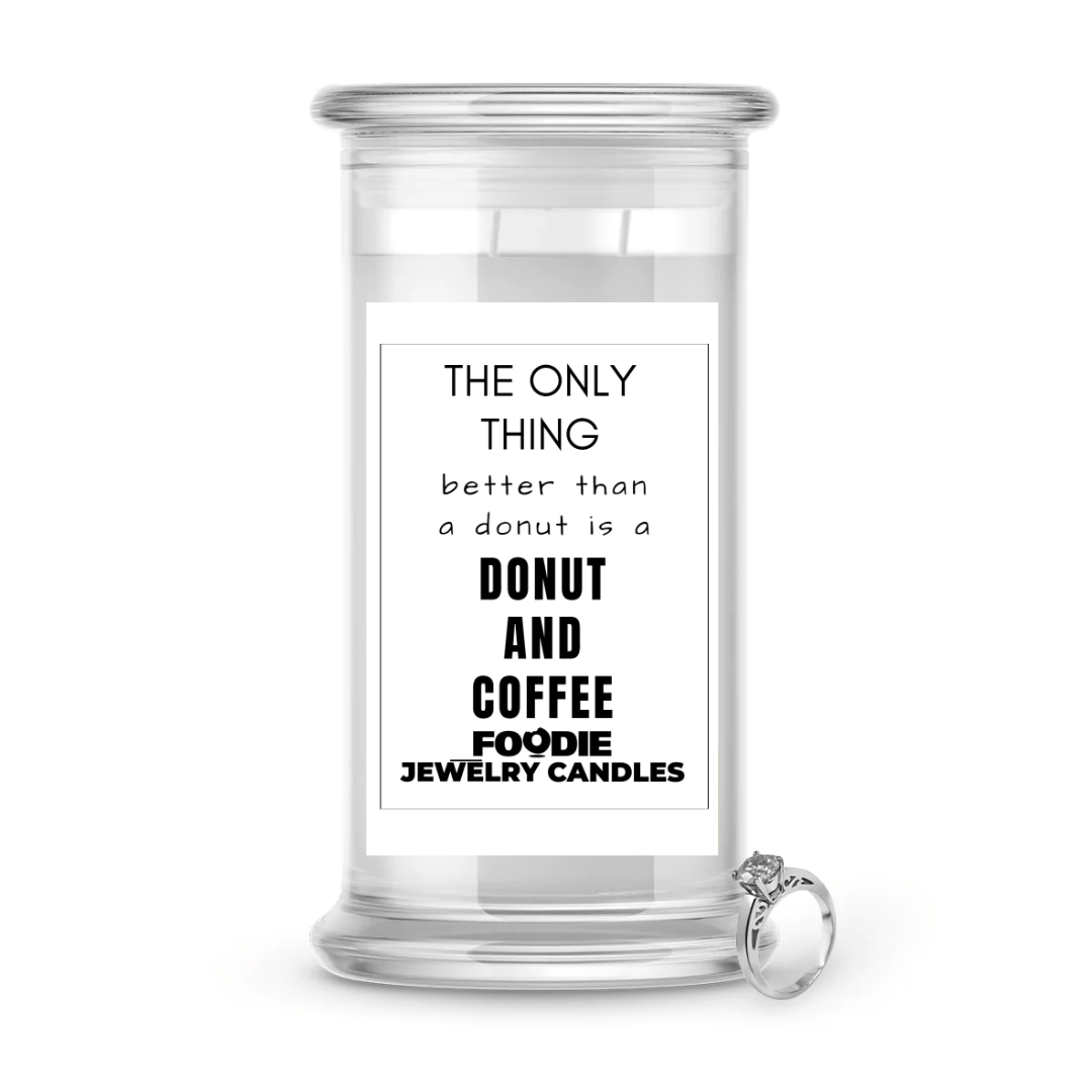 The only thing better than a donut is a donut and coffee | Foodie Jewelry Candles