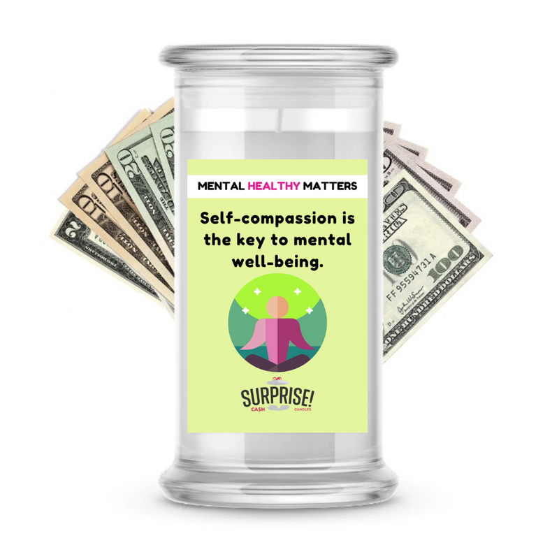 SELF-COMPASSION IS THE KEY TO MENTAL WELL-BEING | MENTAL HEALTH CASH CANDLES