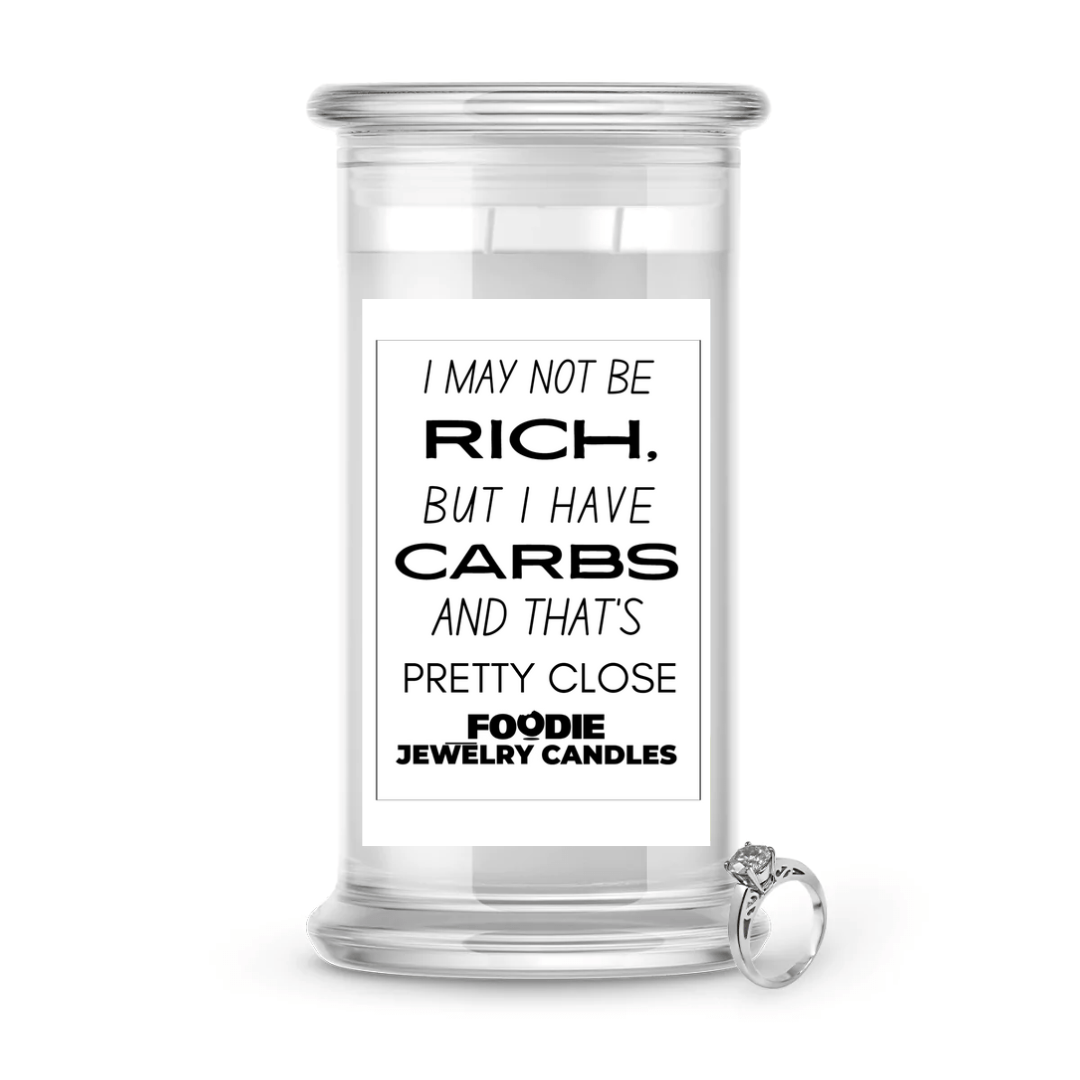 I may not be rich, but I have carbs and that's pretty close | Foodie Jewelry Candles