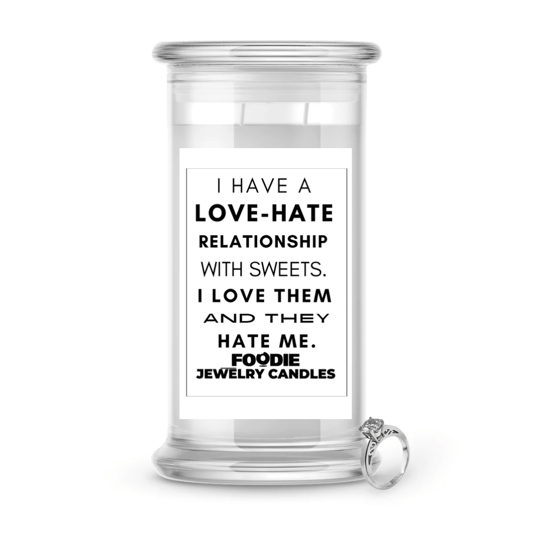 I have a love-hate relationship with sweets, I love then and they hate me | Foodie Jewelry Candles