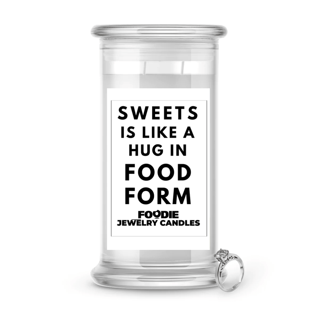 Sweets is like a hug in food form | Foodie Jewelry Candles