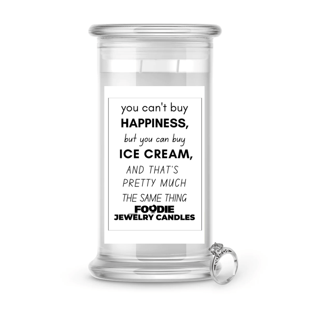 You can't buy happiness, but you can buy icecream and that's pretty much the same thing | Foodie Jewelry Candles
