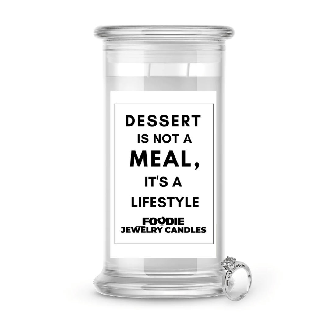 Dessert is not a meal, it's a lifestyle | Foodie Jewelry Candles