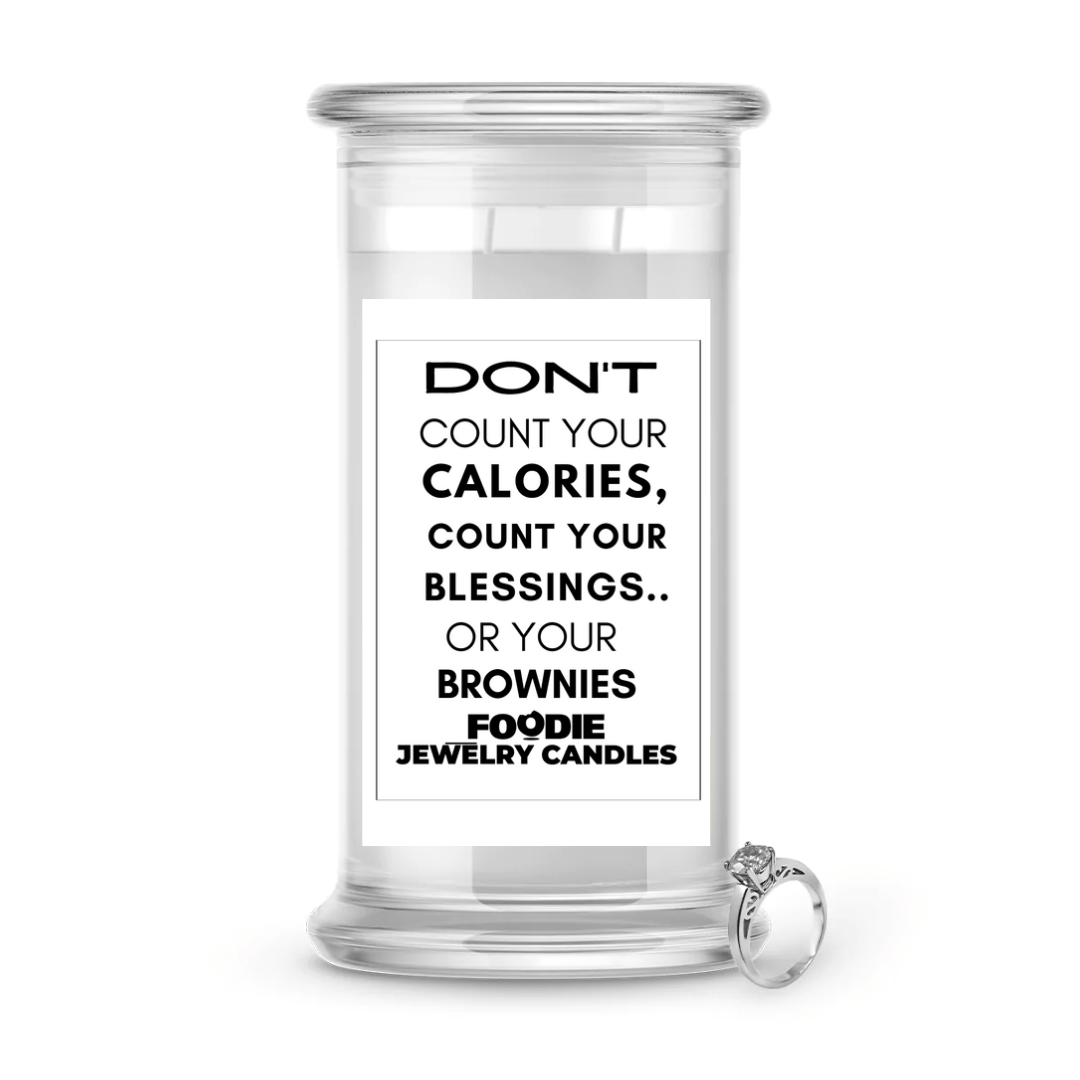 Don't count your calories, count your blessings.. Or your brownies | Foodie Jewelry Candles