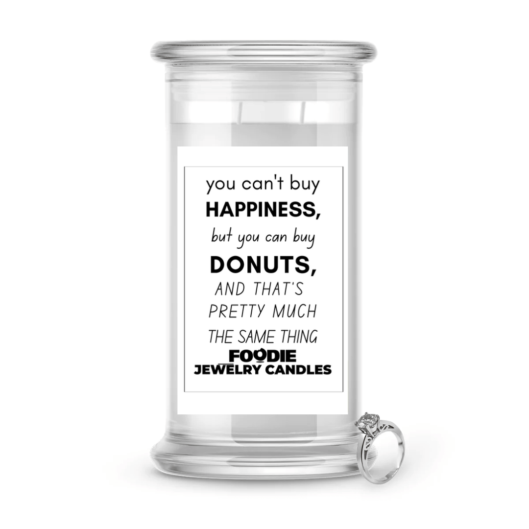 You can't buy happiness, but you can buy donuts and that's pretty much the same thing | Foodie Jewelry Candles