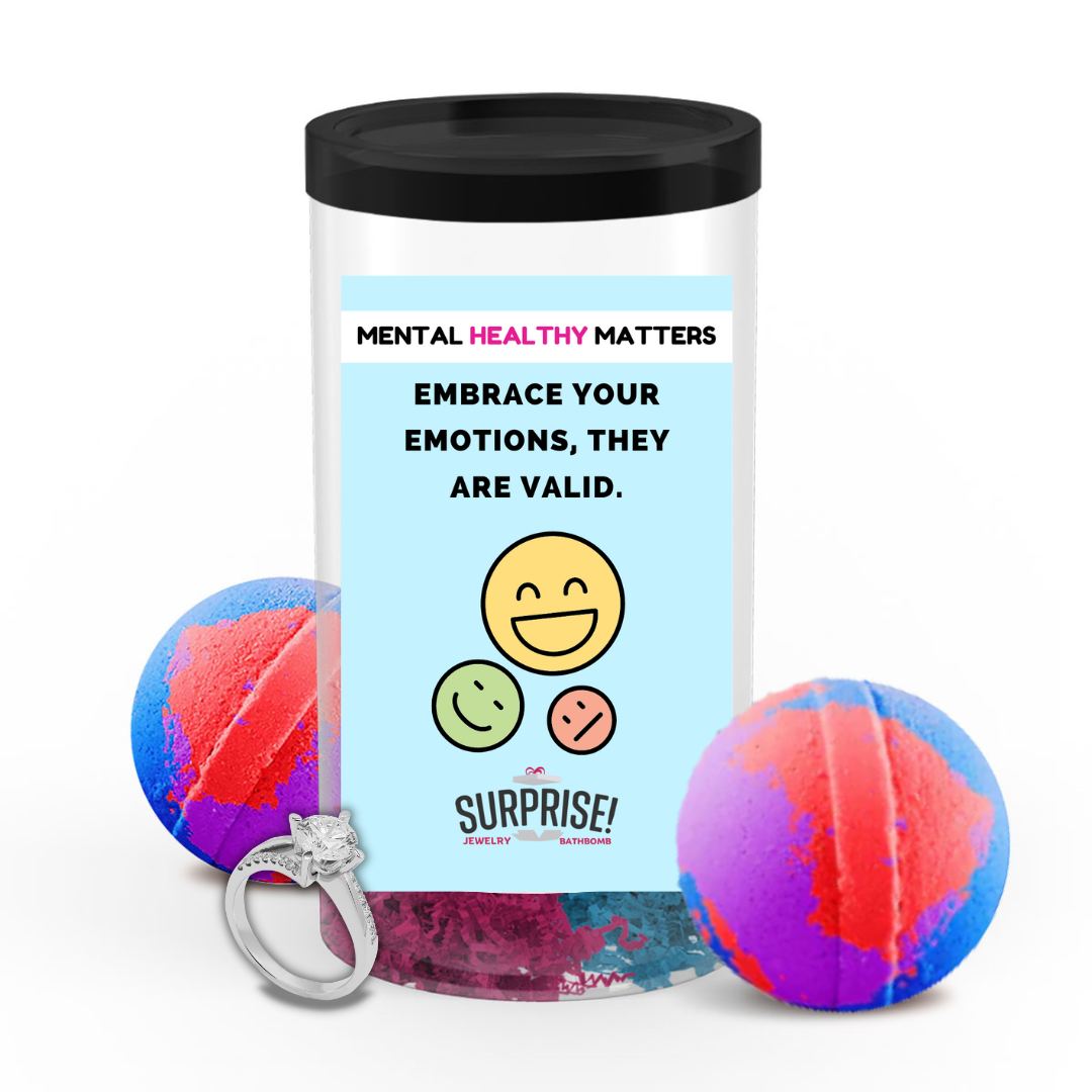 EMBRACE YOUR EMOTIONS, THEY ARE VALID | MENTAL HEALTH JEWELRY BATH BOMBS