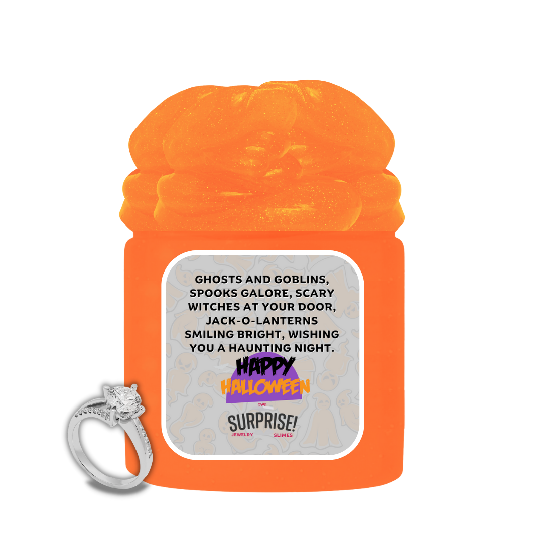 GHOSTS AND GOBLINS, SPOOKS GALORE, SCARY WITCHES AT YOUR DOOR, JACK-O-LANTERNS SMILING BRIGHT, WISHING YOU A HAUNTING NIGHT. HAPPY HALLOWEEN HALLOWEEN JEWELRY SLIME