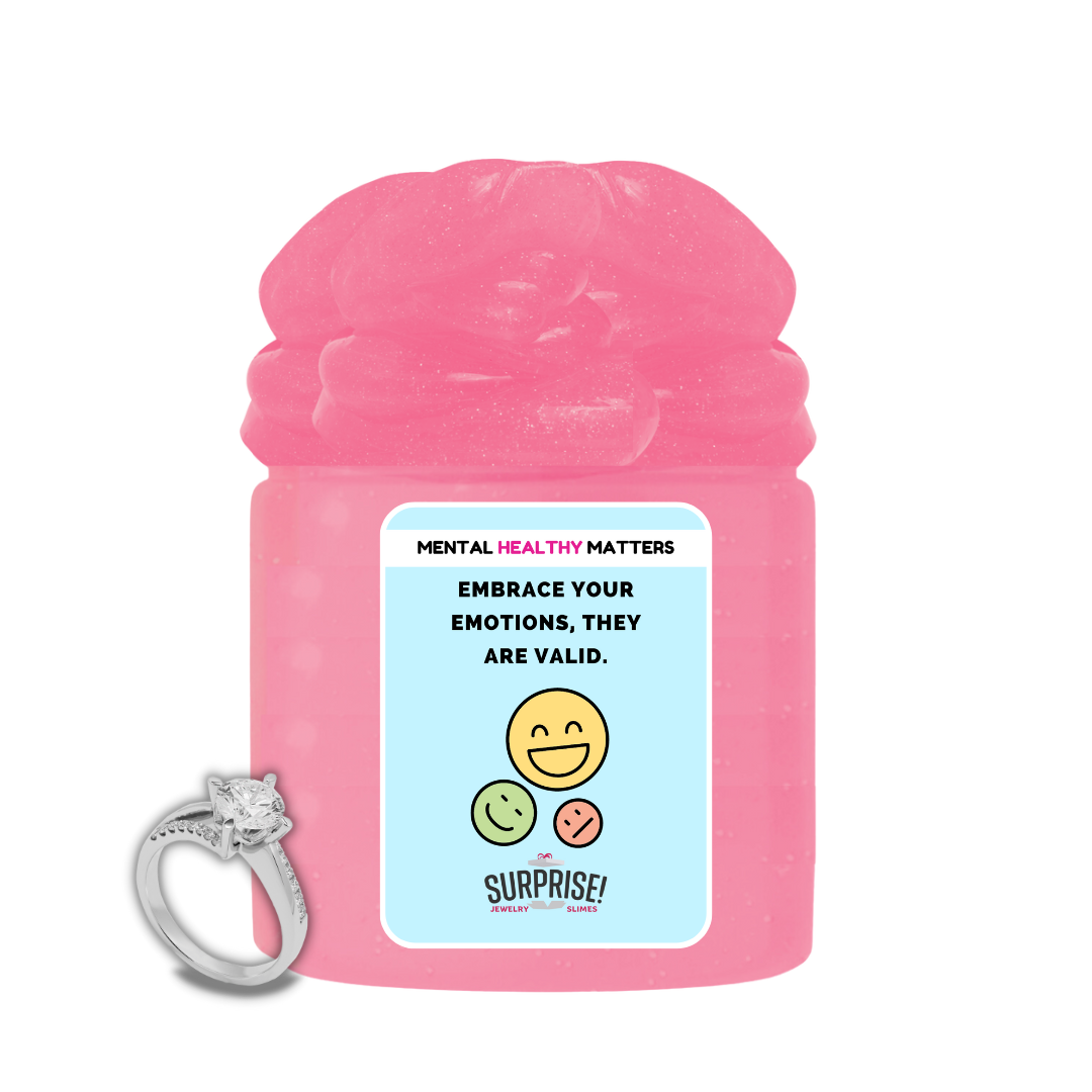 EMBRACE YOUR EMOTIONS, THEY ARE VALID | MENTAL HEALTH JEWELRY SLIMES