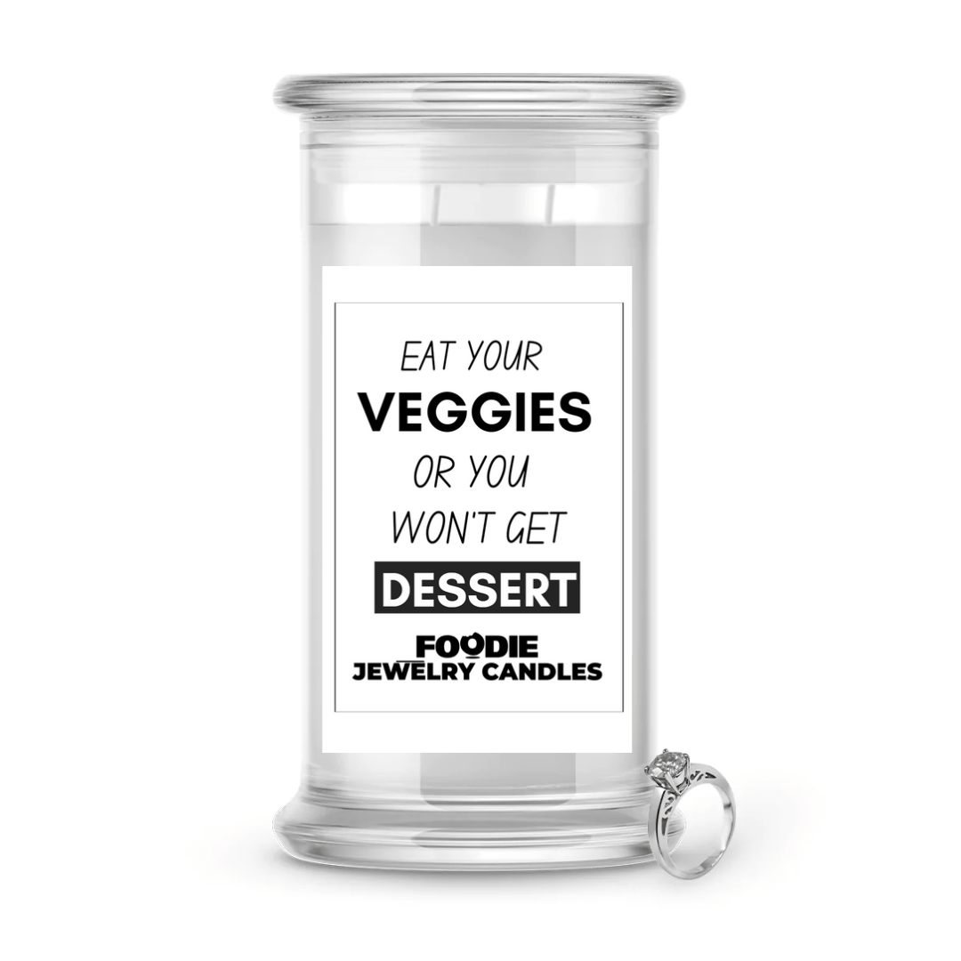 Eat Your Veggies or you won't get dessert | Foodie Jewelry Candles