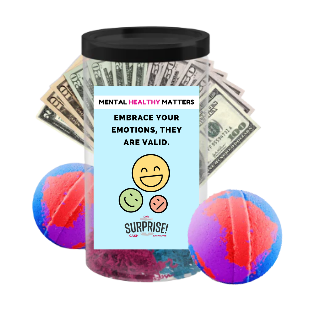 EMBRACE YOUR EMOTIONS, THEY ARE VALID | MENTAL HEALTH CASH BATH BOMBS