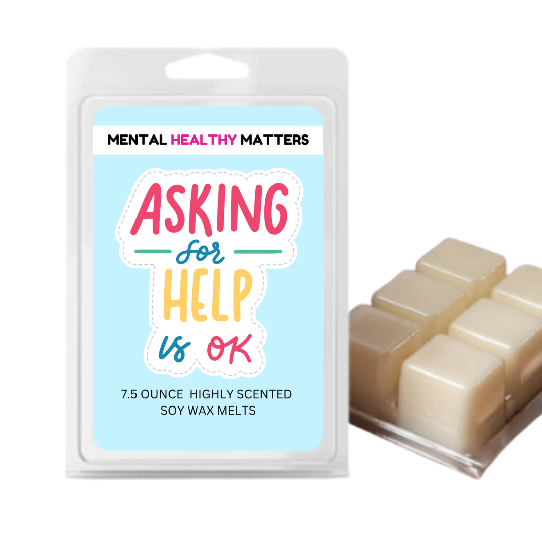 ASKING FOR HELP IS OK | MENTAL HEALTH WAX MELTS