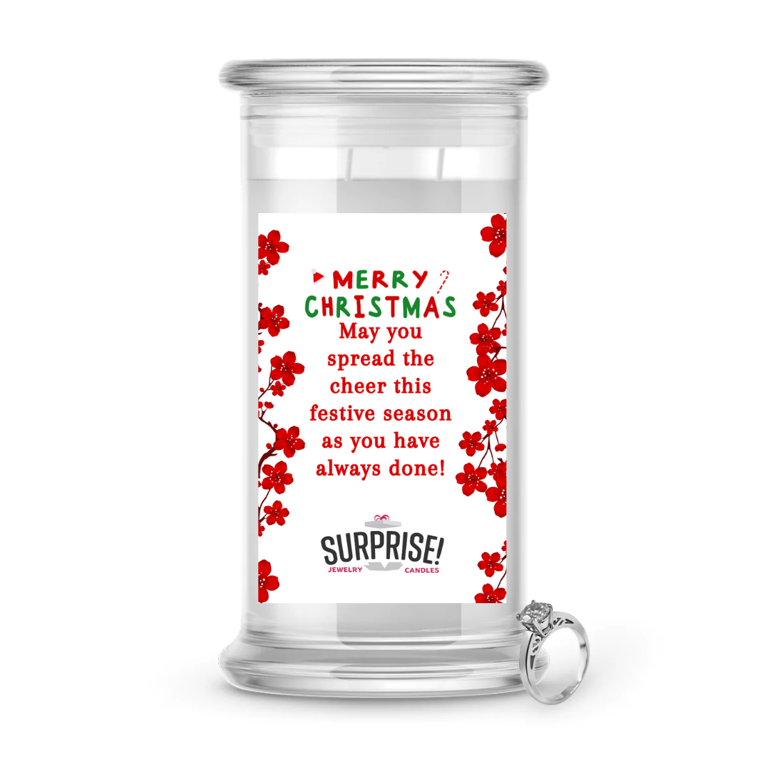 MAY YOU SPREAD THE CHEER THIS FESTIVE SEASON AS YOU HAVE ALWAYS DONE! MERRY CHRISTMAS JEWELRY CANDLE