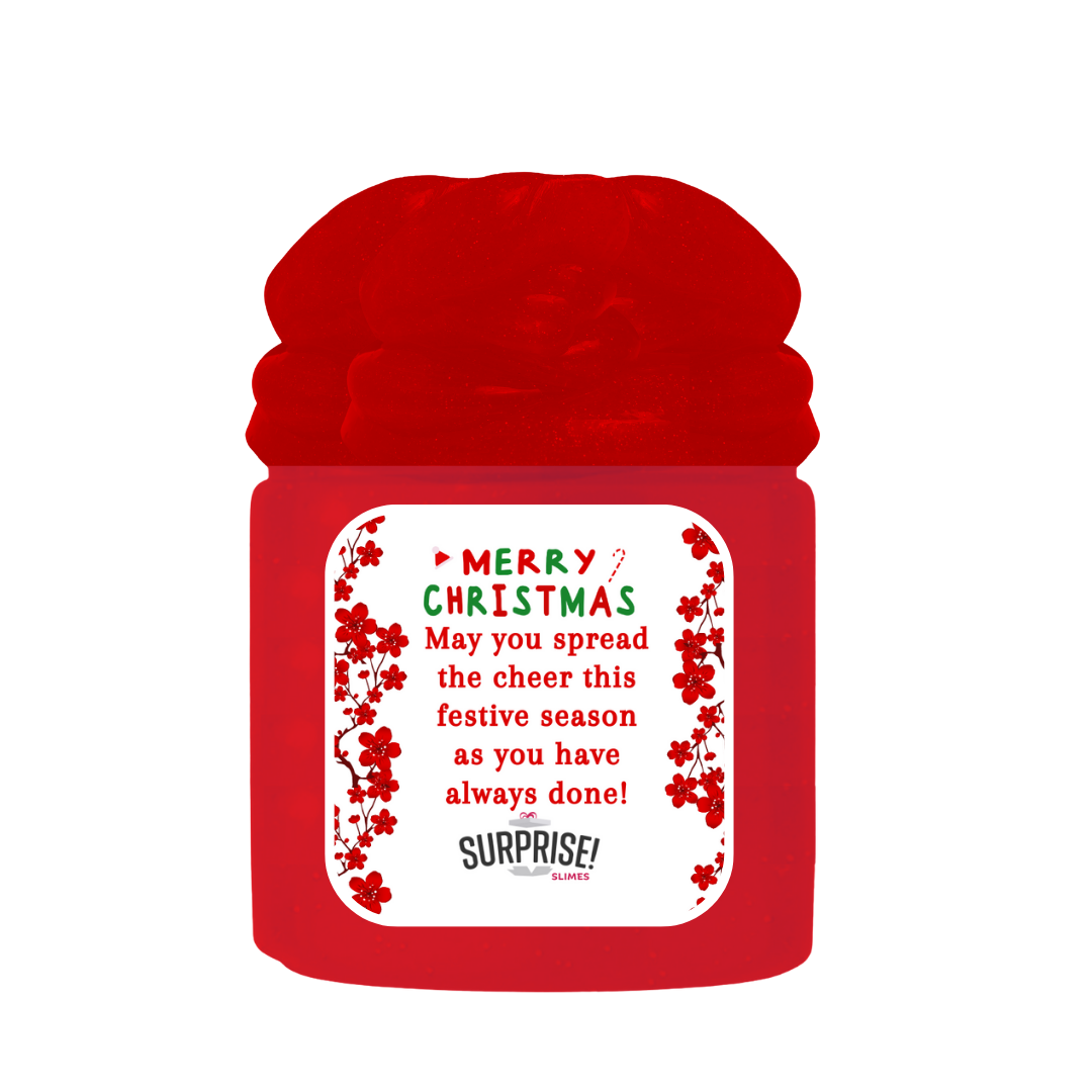 MAY YOU SPREAD THE CHEER THIS FESTIVE SEASON AS YOU HAVE ALWAYS DONE! MERRY CHRISTMAS SLIME