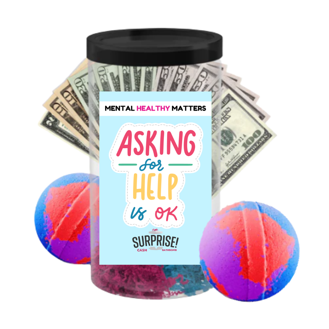ASKING FOR HELP IS OK | MENTAL HEALTH CASH BATH BOMBS