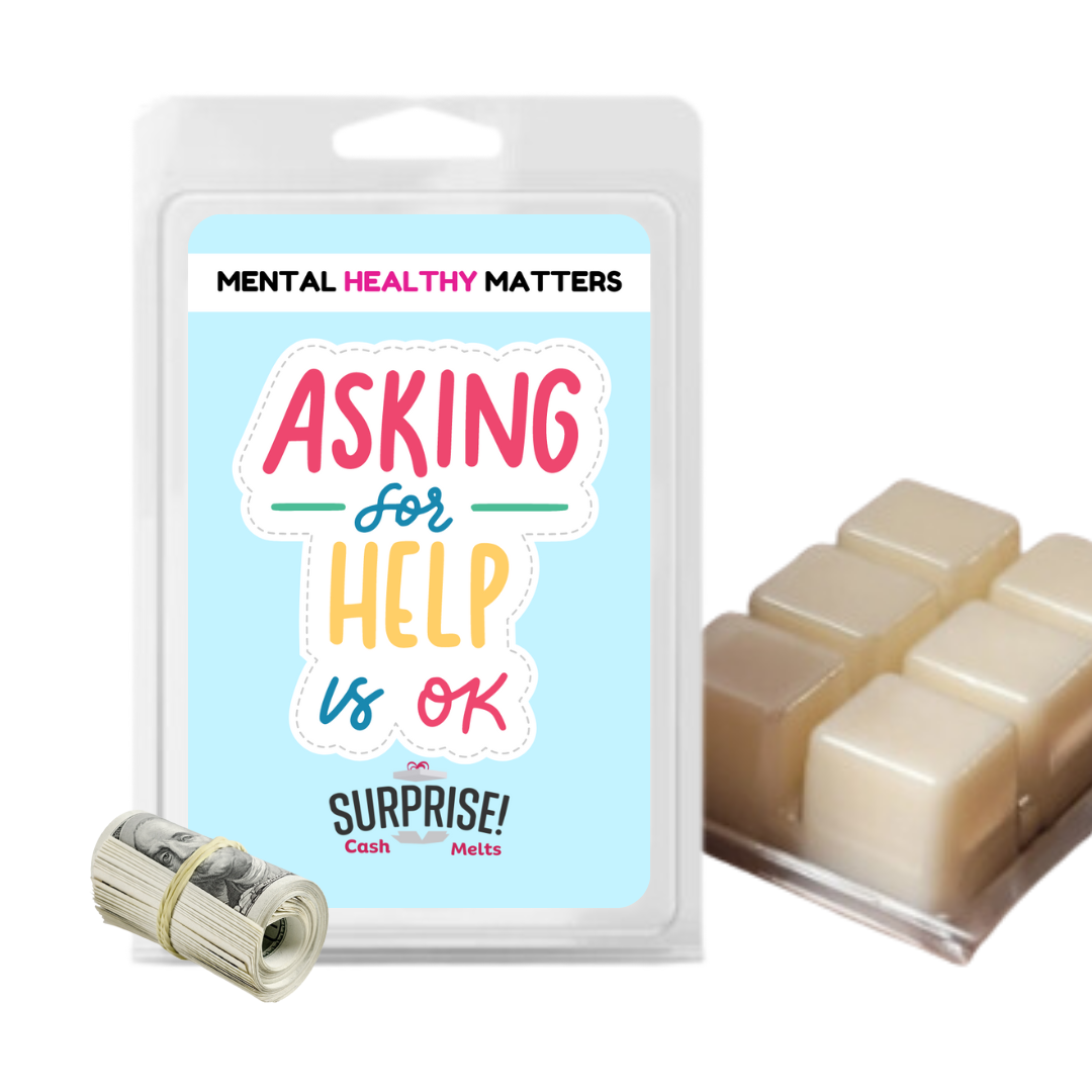 ASKING FOR HELP IS OK | MENTAL HEALTH CASH WAX MELTS