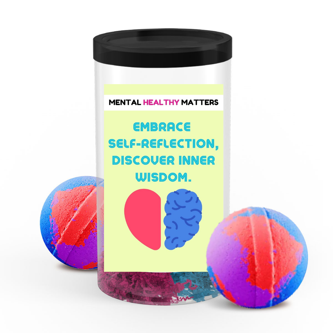 EMBRACE SELF-REFLECTION DISCOVER INNER WISDOM | MENTAL HEALTH BATH BOMBS