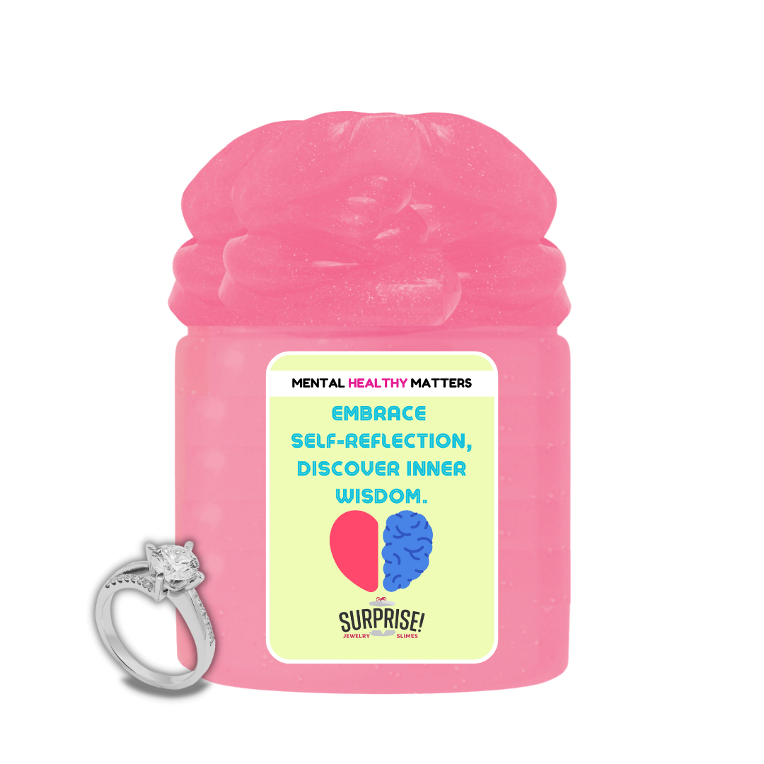 EMBRACE SELF-REFLECTION DISCOVER INNER WISDOM | MENTAL HEALTH JEWELRY SLIMES