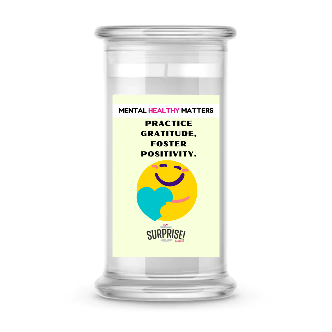 PRACTICE GRATITUDE, FOSTER POSITIVITY | MENTAL HEALTH CANDLES
