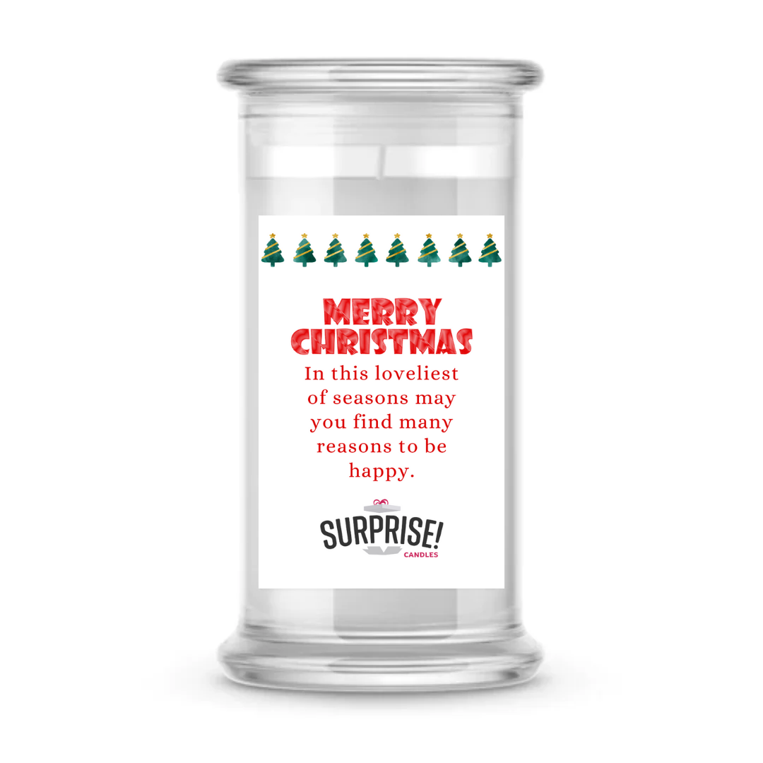 IN THIS LOVELIEST OF SEASONS MAY YOU FIND MANY REASONS TO BE HAPPY. MERRY CHRISTMAS CANDLE