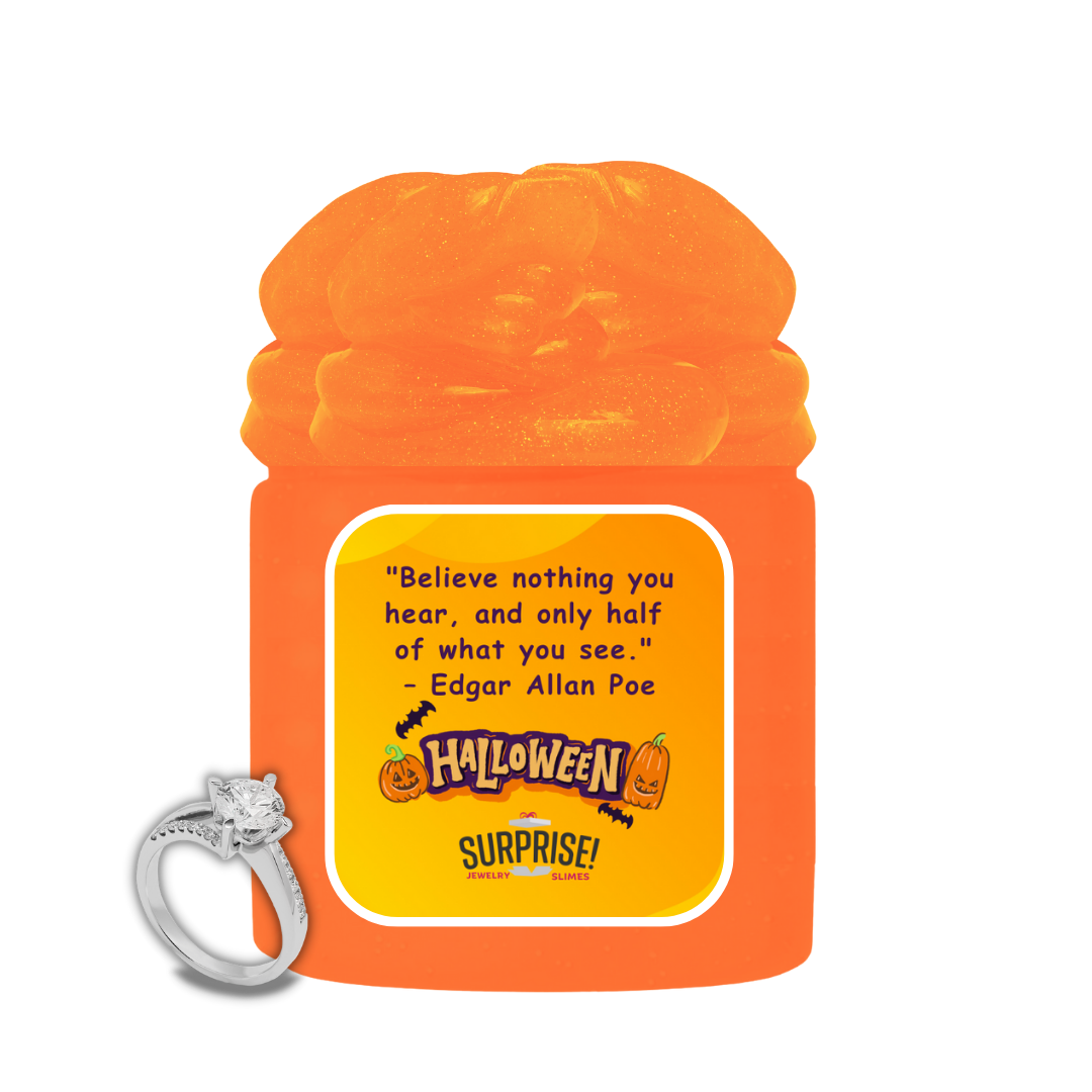 "BELIEVE NOTHING YOU HEAR, AND ONLY HALF OF WHAT YOU SEE." - EDGAR ALLAN POE HALLOWEEN HALLOWEEN JEWELRY SLIME