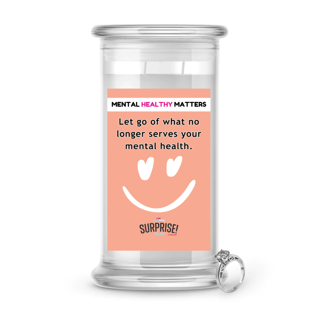 LET GO OF WHAT NO LONGER SERVES YOUR MENTAL HEALTH | MENTAL HEALTH JEWELRY CANDLES