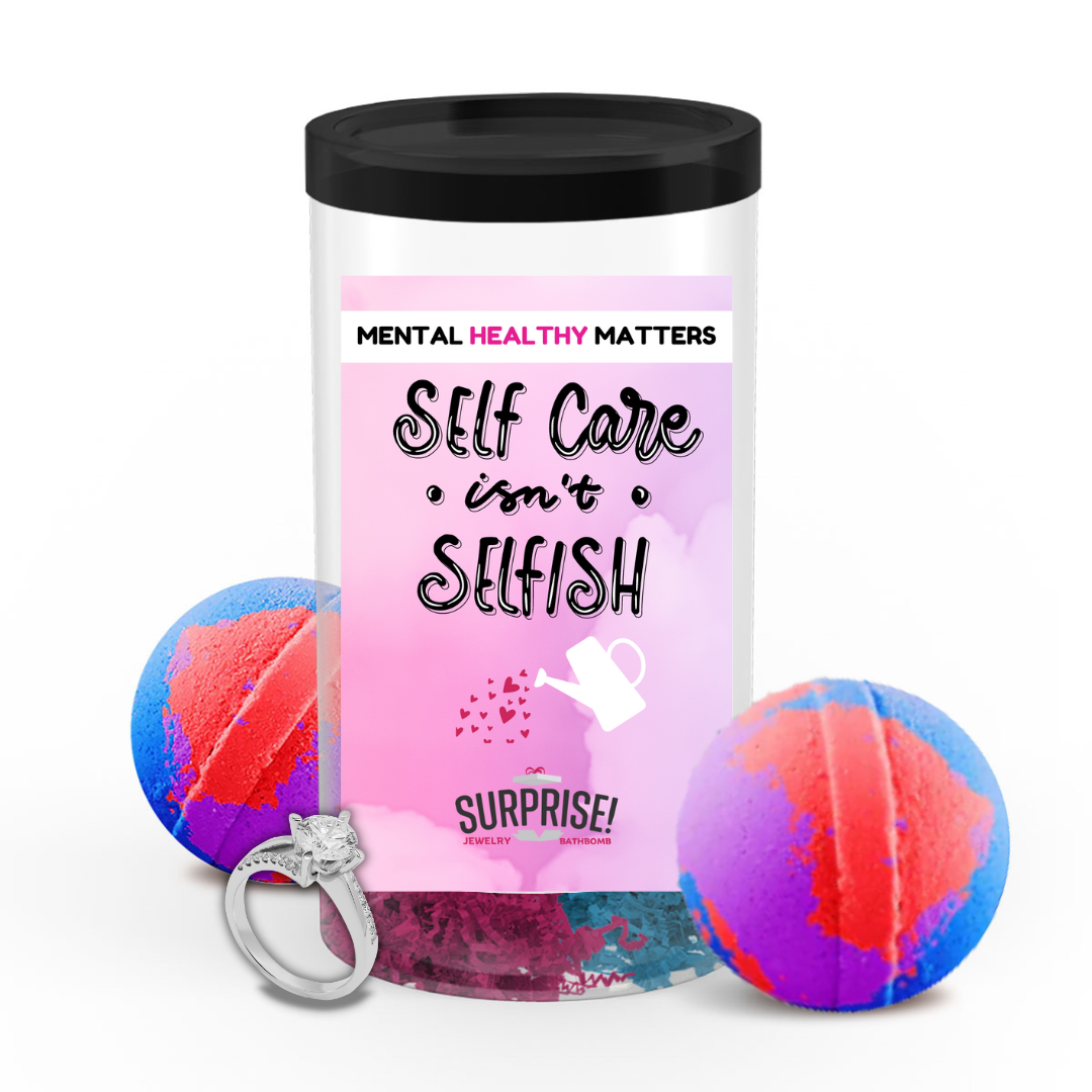 SELF CARE ISN'T SELFISH | MENTAL HEALTH JEWELRY BATH BOMBS