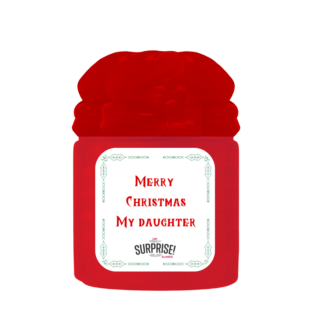 MERRY CHRISTMAS MY DAUGHTER MERRY CHRISTMAS SLIME