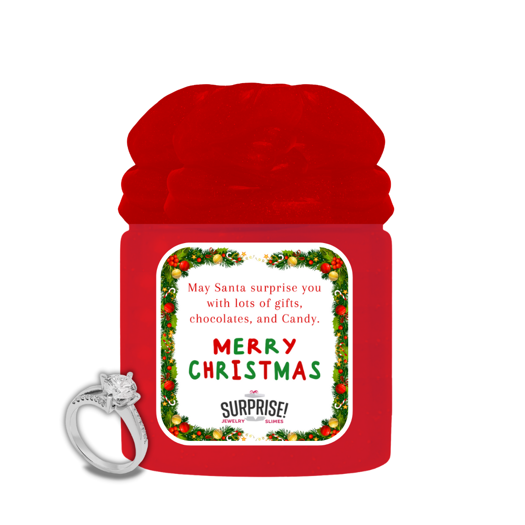 MAY SANTA SURPRISE YOU WITH LOTS OF GIFTS, CHOCOLATES, AND CANDY. MERRY CHRISTMAS JEWELRY SLIME