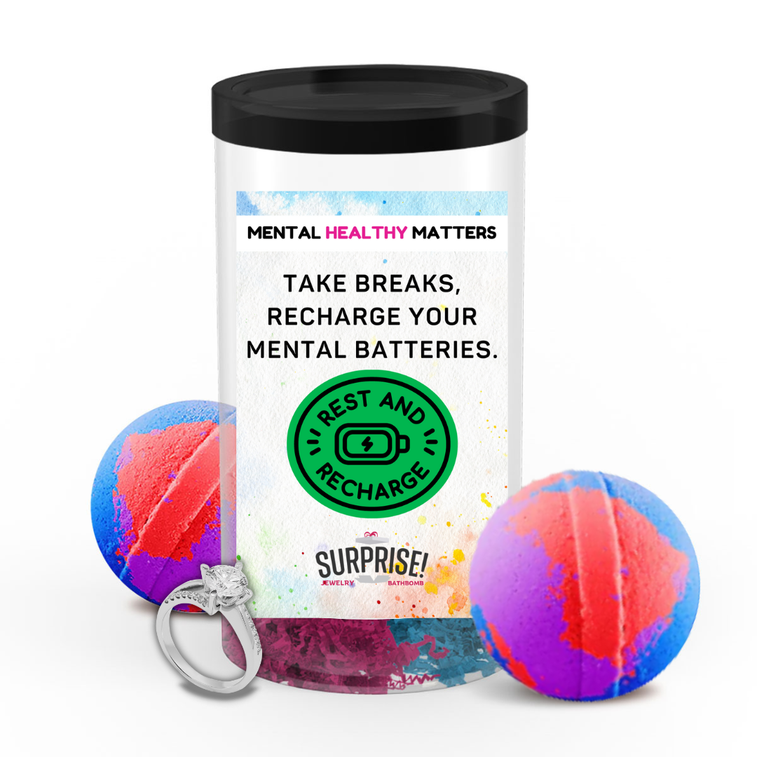 TAKE BREAKS, RECHARGE YOUR MENTAL BATTERIES | MENTAL HEALTH JEWELRY BATH BOMBS
