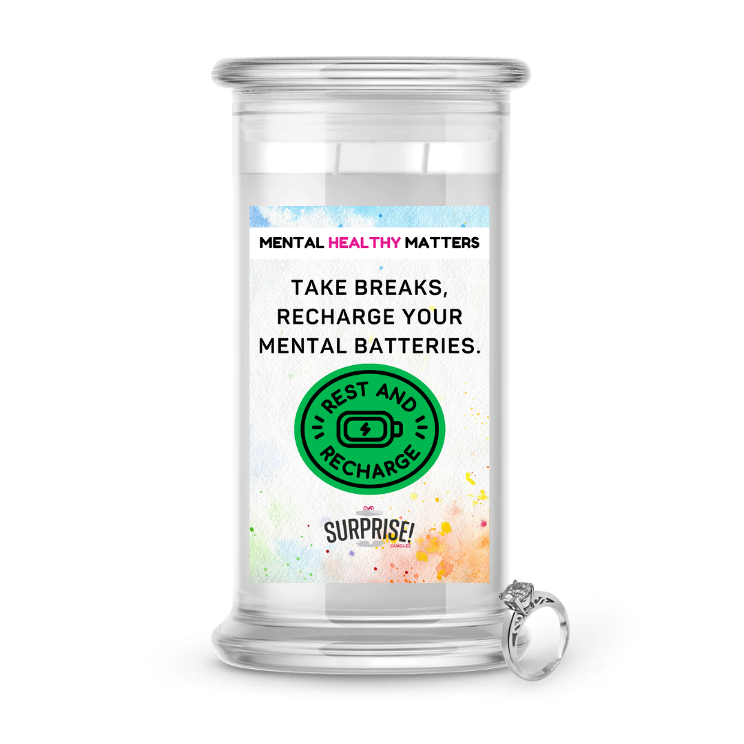 TAKE BREAKS, RECHARGE YOUR MENTAL BATTERIES | MENTAL HEALTH JEWELRY CANDLES