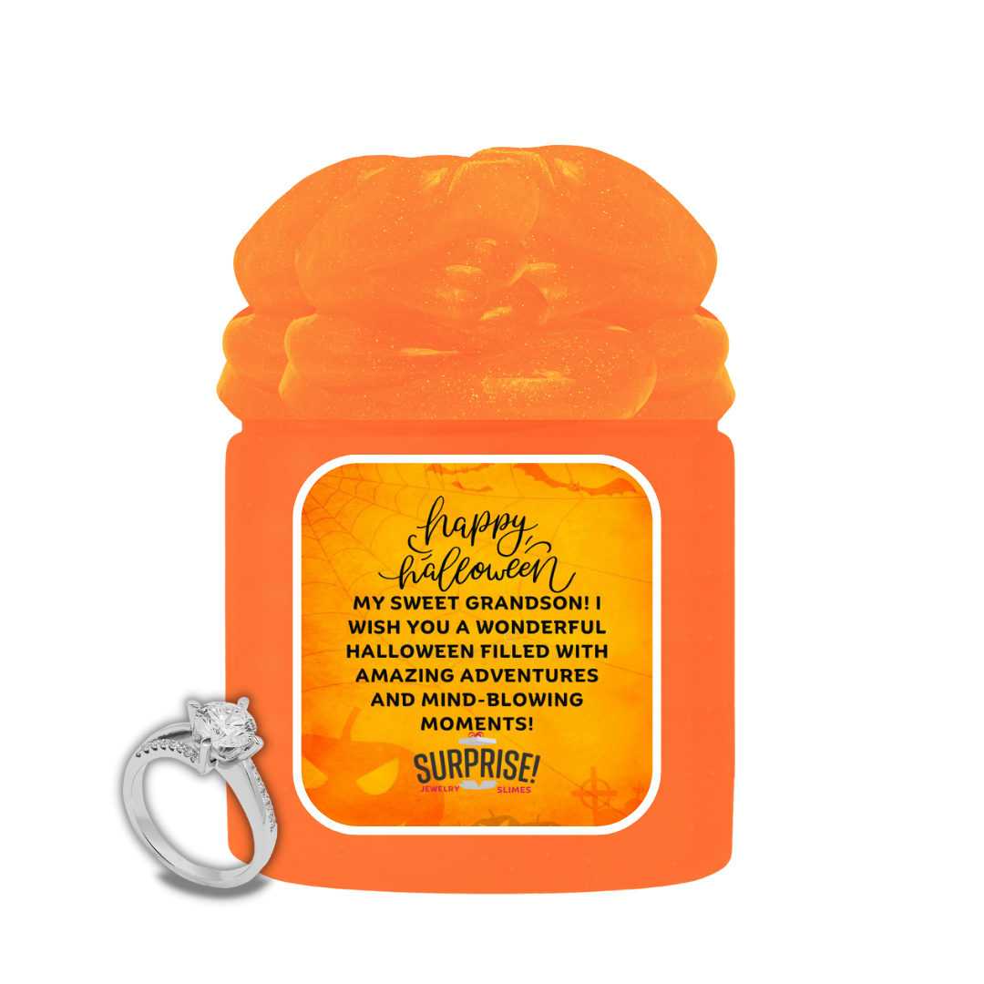 MY SWEET GRANDSON! I WISH YOU A WONDERFUL HALLOWEEN FILLED WITH AMAZING ADVENTURES AND MIND-BLOWING MOMENTS! HALLOWEEN JEWELRY SLIME