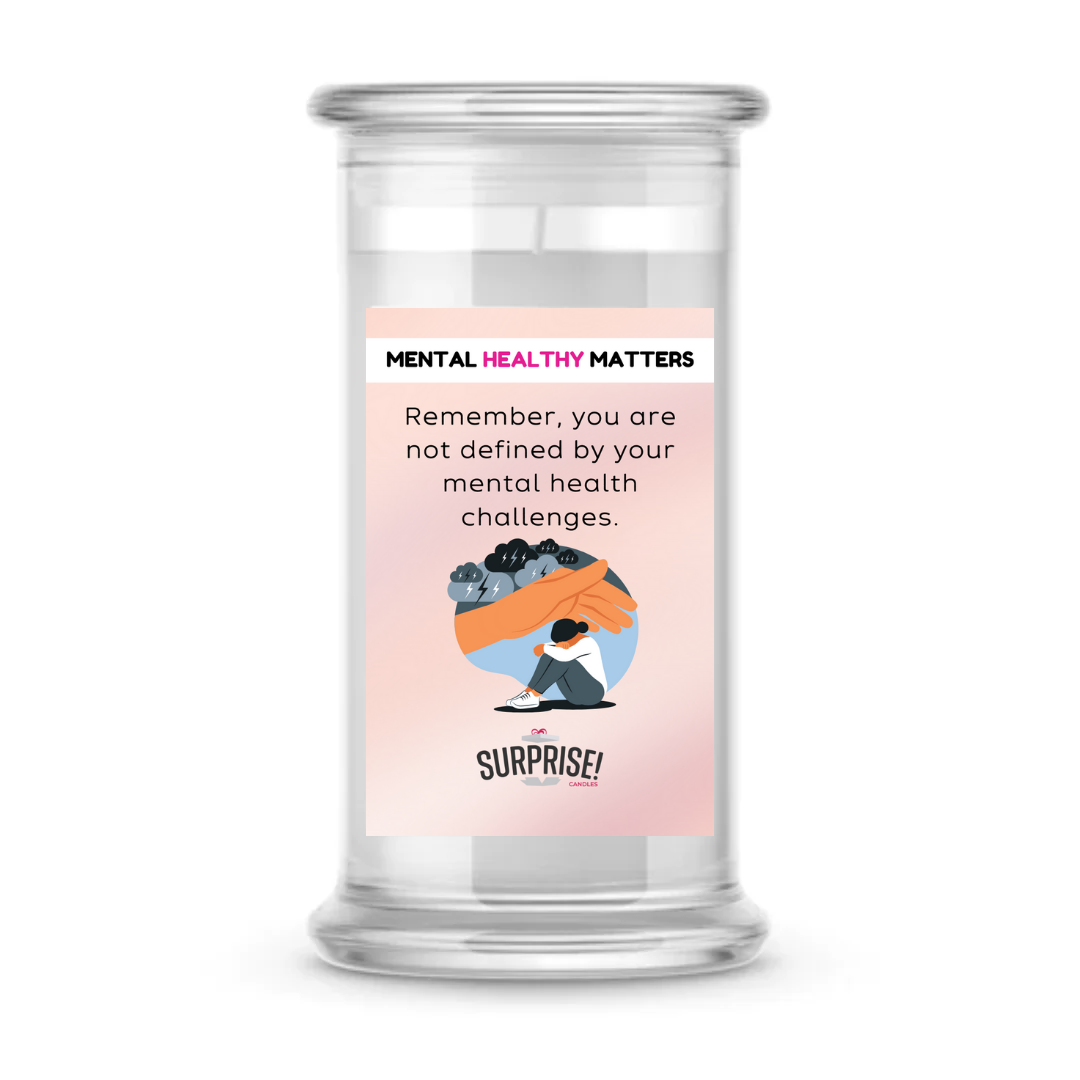 REMEMBER, YOU ARE NOT DEFINED BY YOUR MENTAL HEALTH CHALLENGES | MENTAL HEALTH CANDLES