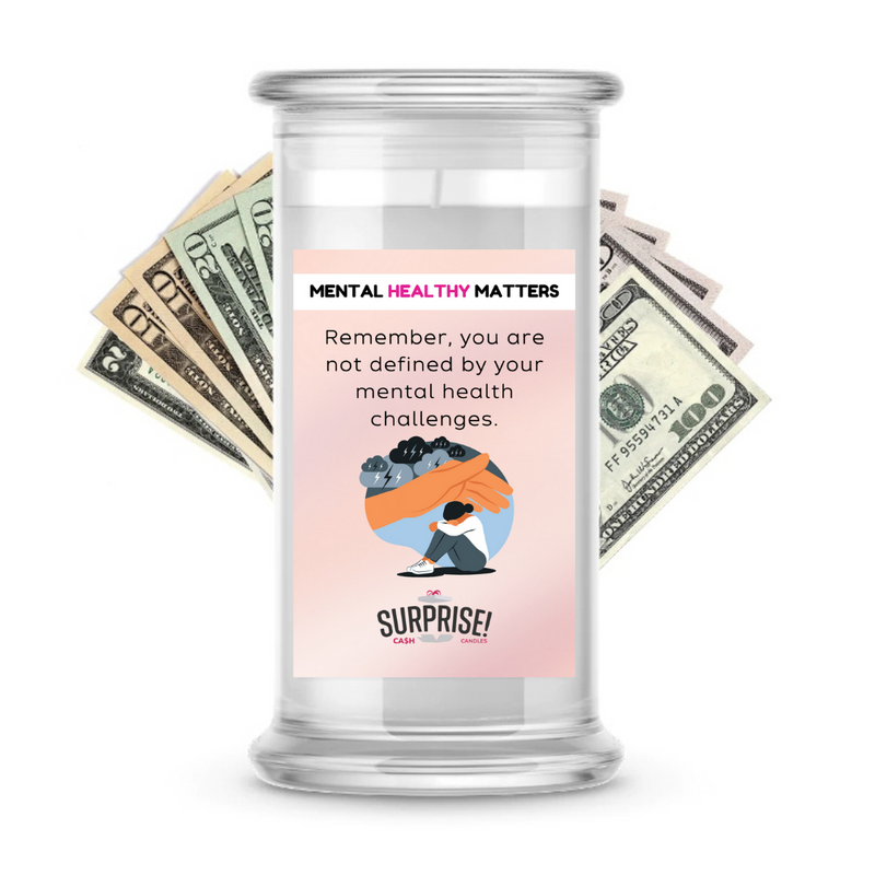 REMEMBER, YOU ARE NOT DEFINED BY YOUR MENTAL HEALTH CHALLENGES | MENTAL HEALTH CASH CANDLES