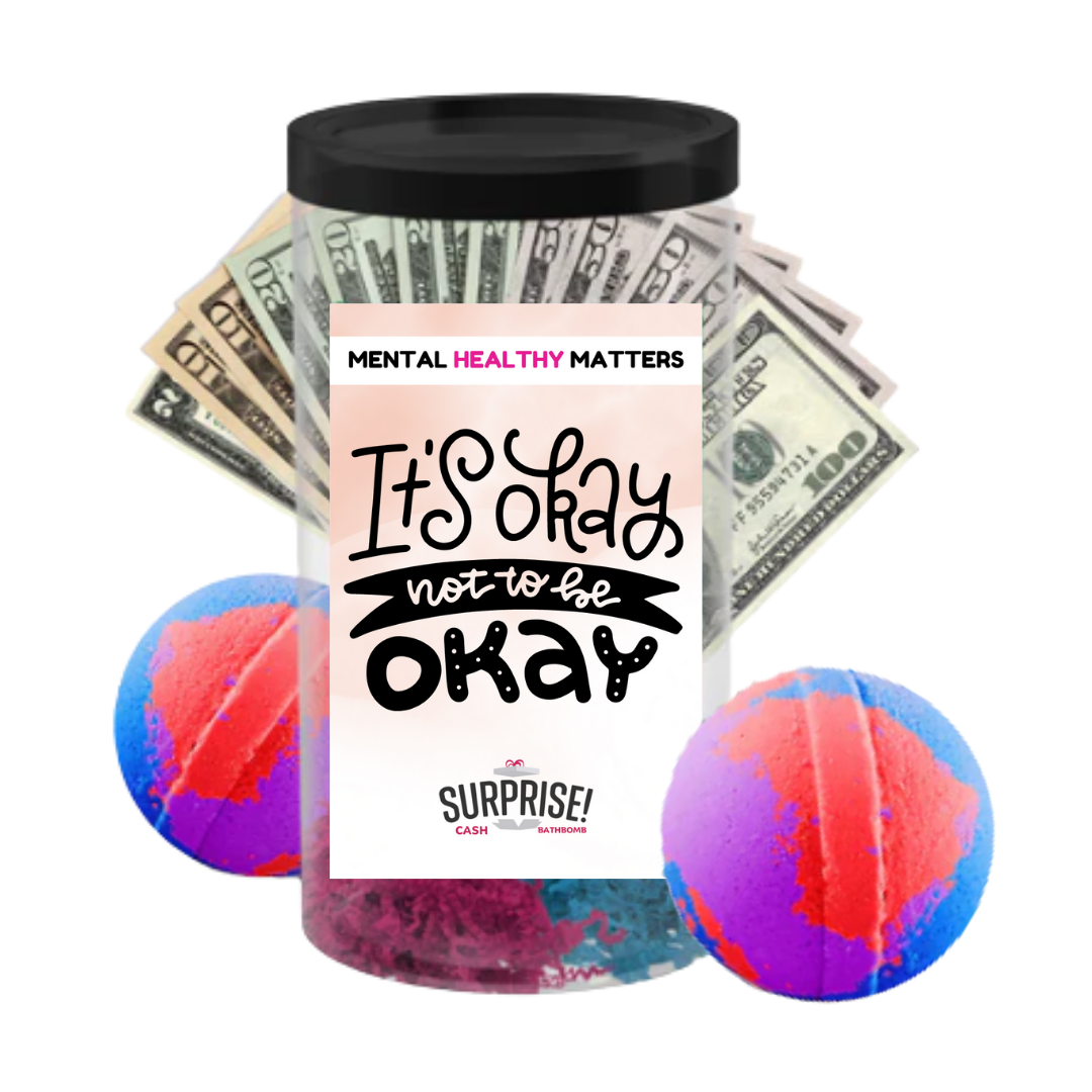 IT'S OKAY NOT TO BE OKAY | MENTAL HEALTH CASH BATH BOMBS